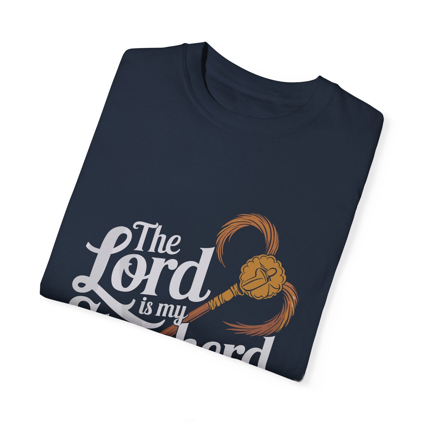 Garment-Dyed Faith T-Shirt - 'The Lord is my Shepherd' Psalm 23:1 - Christian Shirts and More