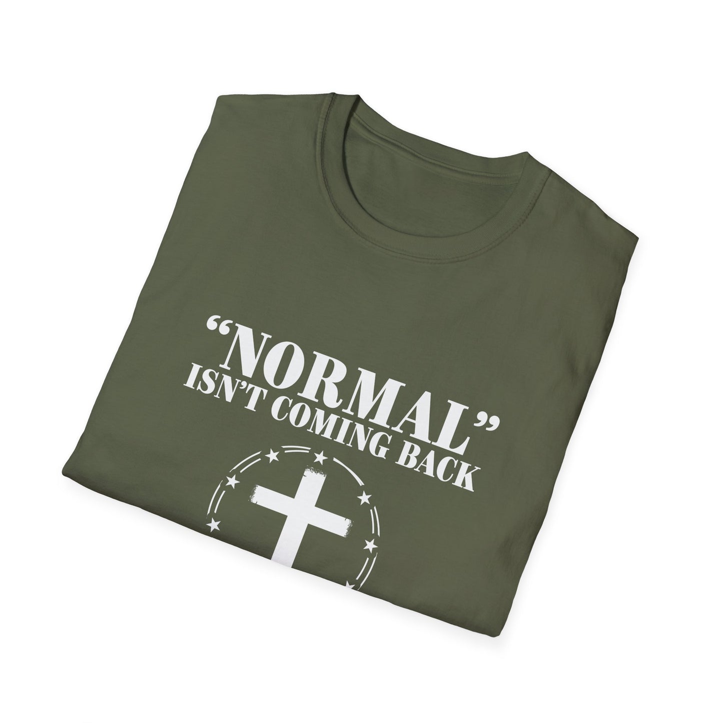 Inspirational Faith T-Shirt - "Normal" Isn't Coming Back - Jesus is | Unisex Softstyle Top