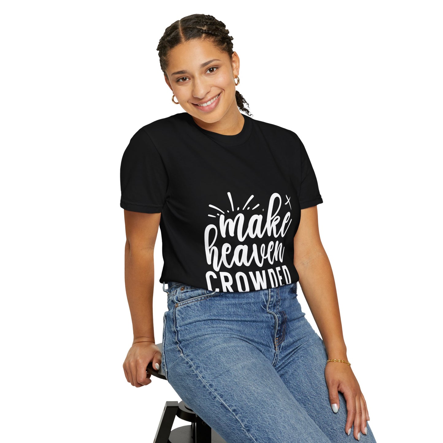Make Heaven Crowded Unisex Garment-Dyed T-Shirt