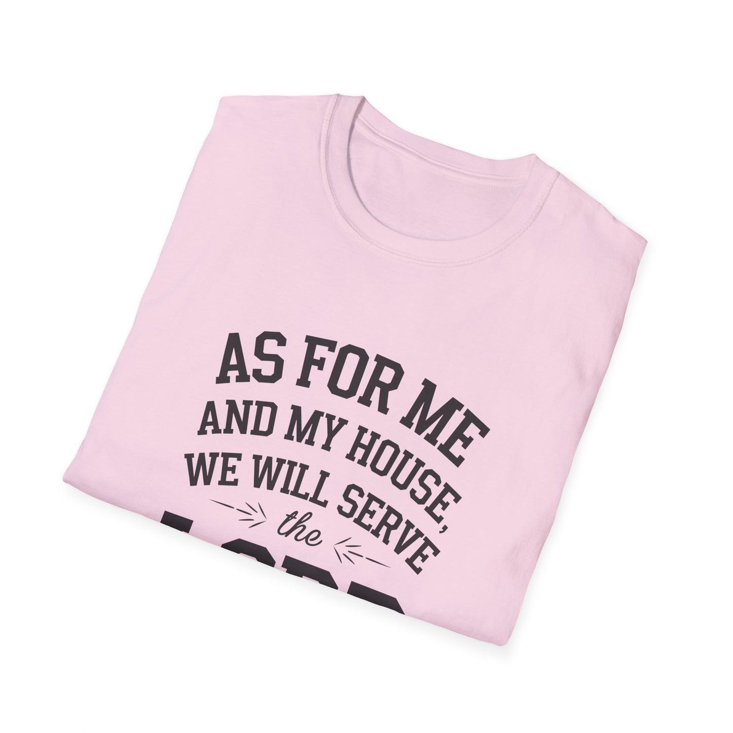 Faith-Based Unisex Softstyle T-Shirt - 'As for Me and My House, We Will Serve the Lord'