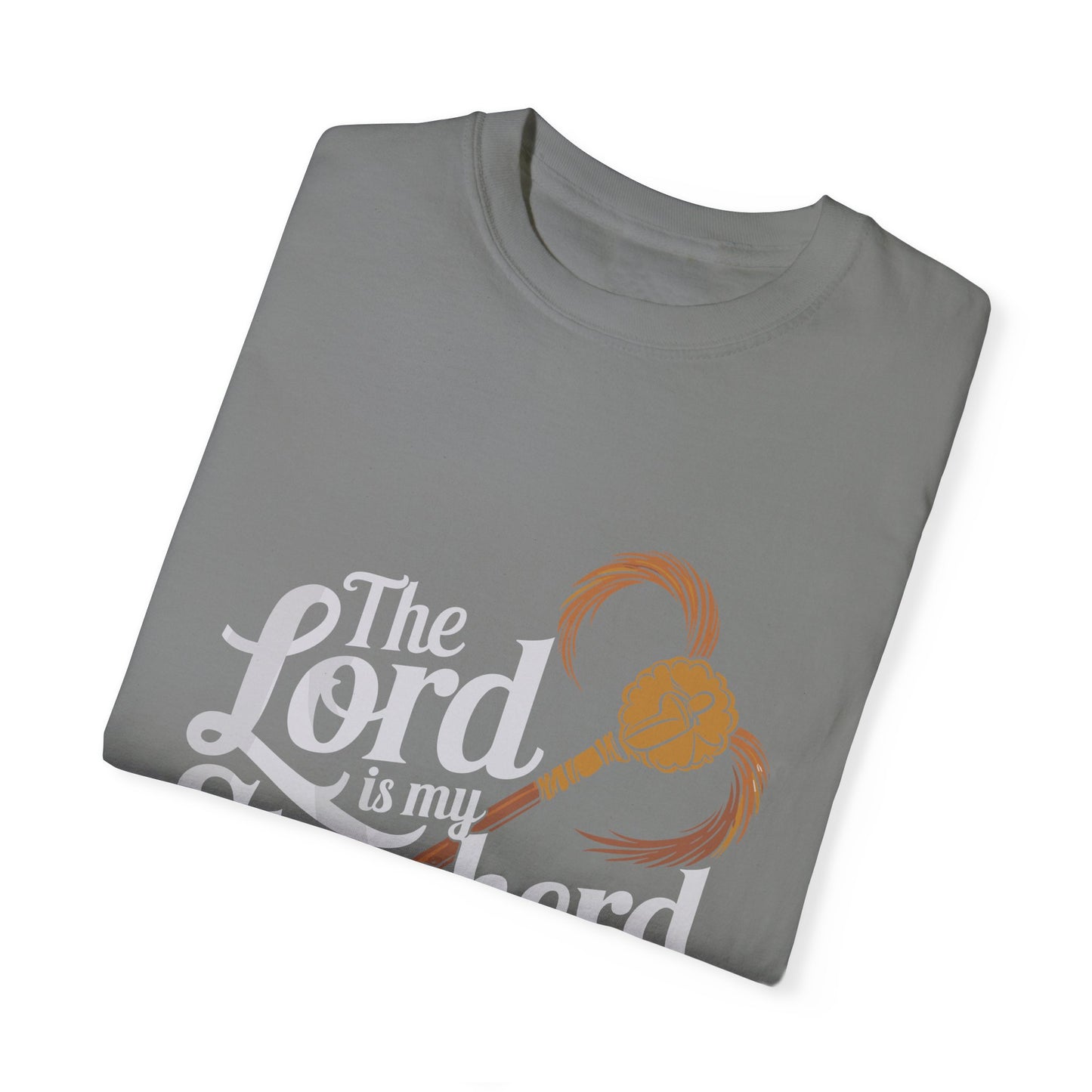 Garment-Dyed Faith T-Shirt - 'The Lord is my Shepherd' Psalm 23:1 - Christian Shirts and More
