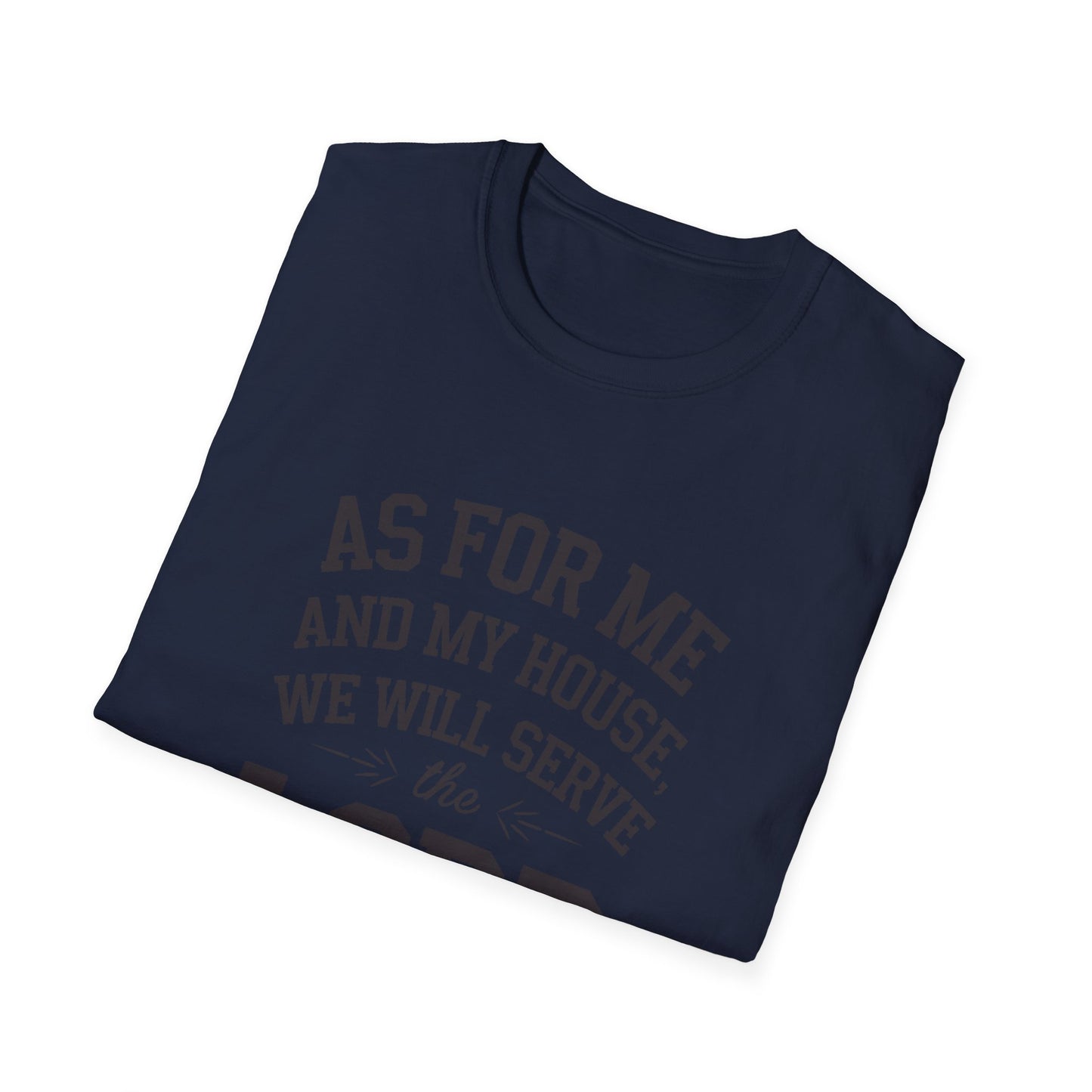Faith-Based Unisex Softstyle T-Shirt - 'As for Me and My House, We Will Serve the Lord'