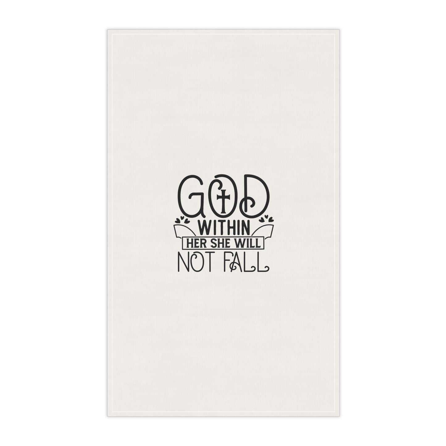 Inspirational Cotton Tea Towels – "God Within Her She Will Not Fall"
