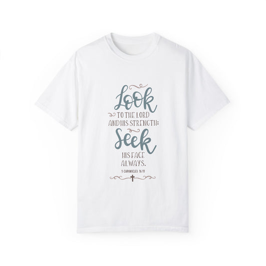 Inspirational Unisex Garment-Dyed T-Shirt - "Look to the Lord" Christian Apparel - Christian Shirts and More