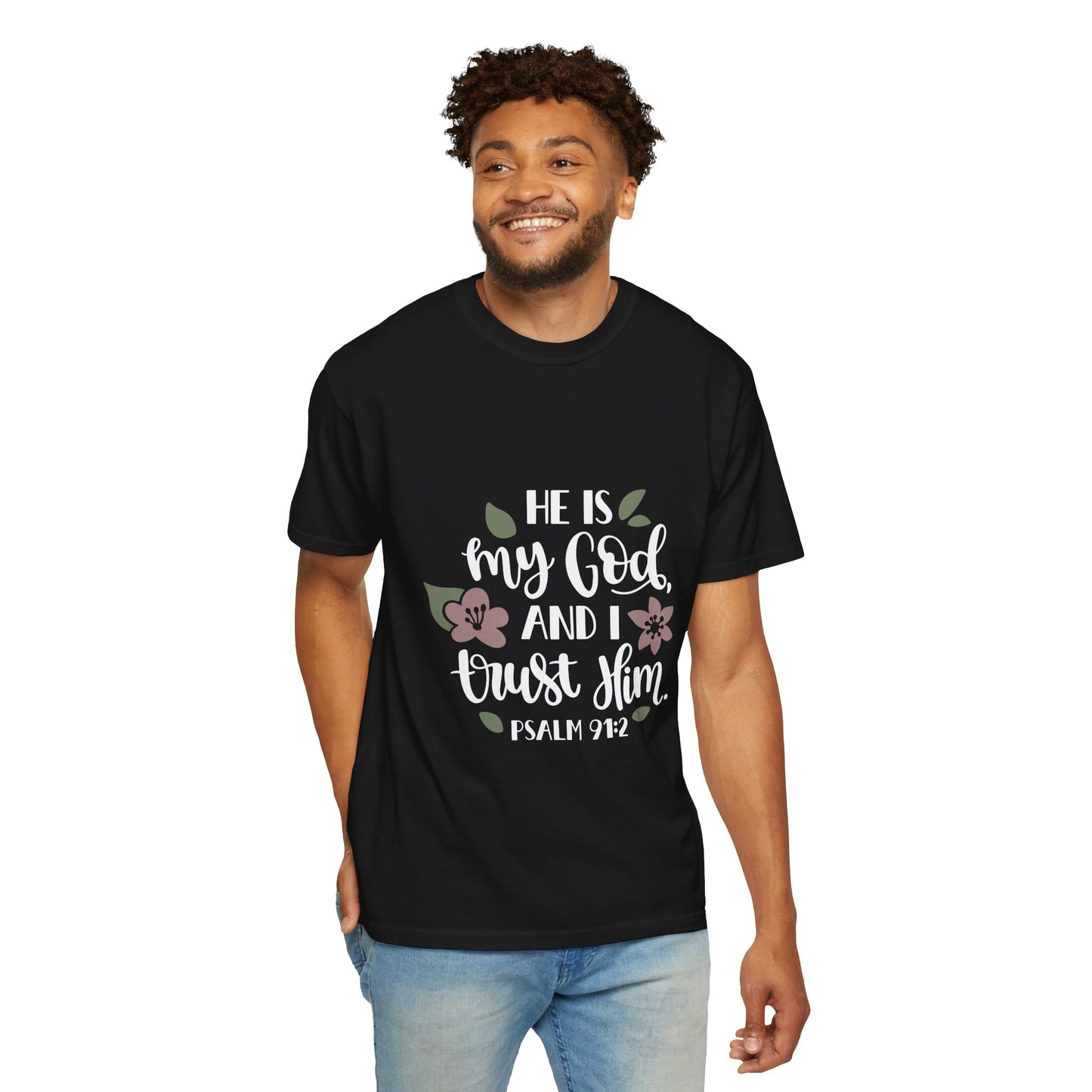 Faith-Inspired Unisex Garment-Dyed T-Shirt - 'He is my God, and I trust Him' Psalm 91:2