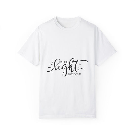 Inspirational Unisex Garment-Dyed T-Shirt - "Be the Light" Matthew 5:14 - Christian Shirts and More