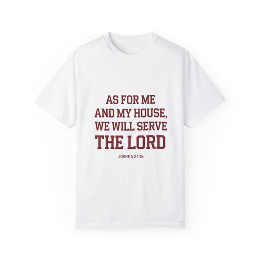 Inspirational Unisex T-Shirt - "As For Me And My House, We Will Serve The Lord" - Christian Shirts and More