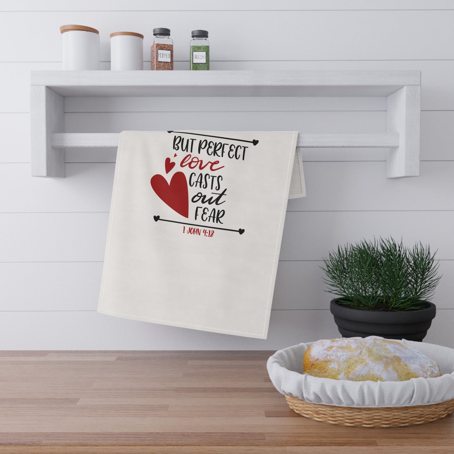 Inspirational Tea Towels - "But Perfect Love Casts Out Fear" - 1 John 4:18 - Great for Home and Gifts