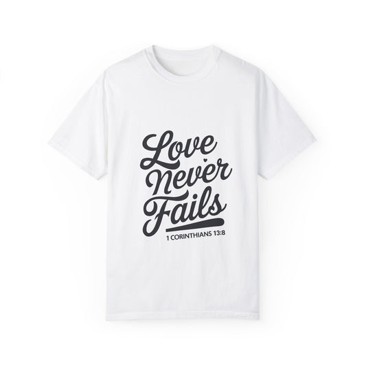 Inspirational Unisex T-Shirt - "Love Never Fails" 1 Corinthians 13:8 - Christian Shirts and More
