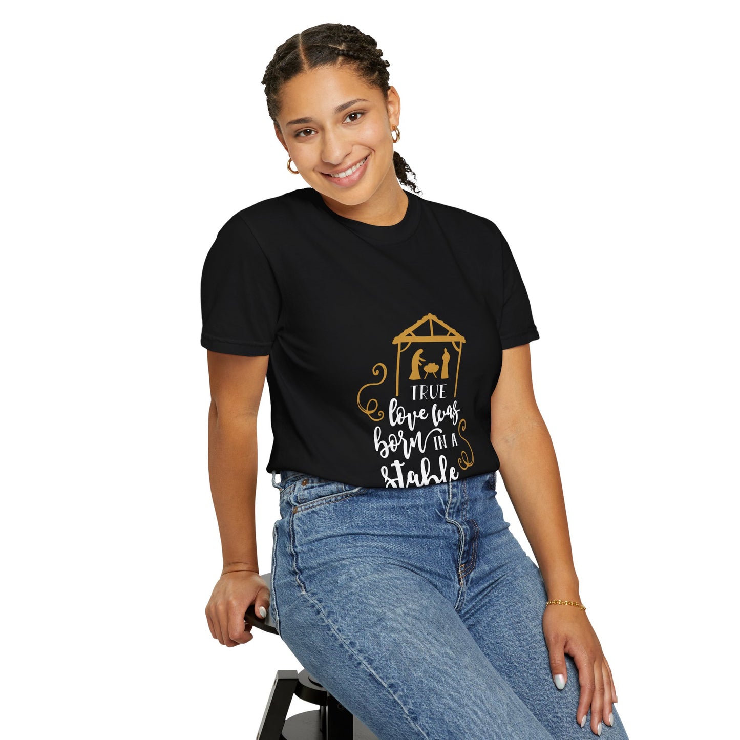 Unisex Garment-Dyed T-Shirt - "True Love was Born in a Stable" - Perfect for Christmas Celebrations