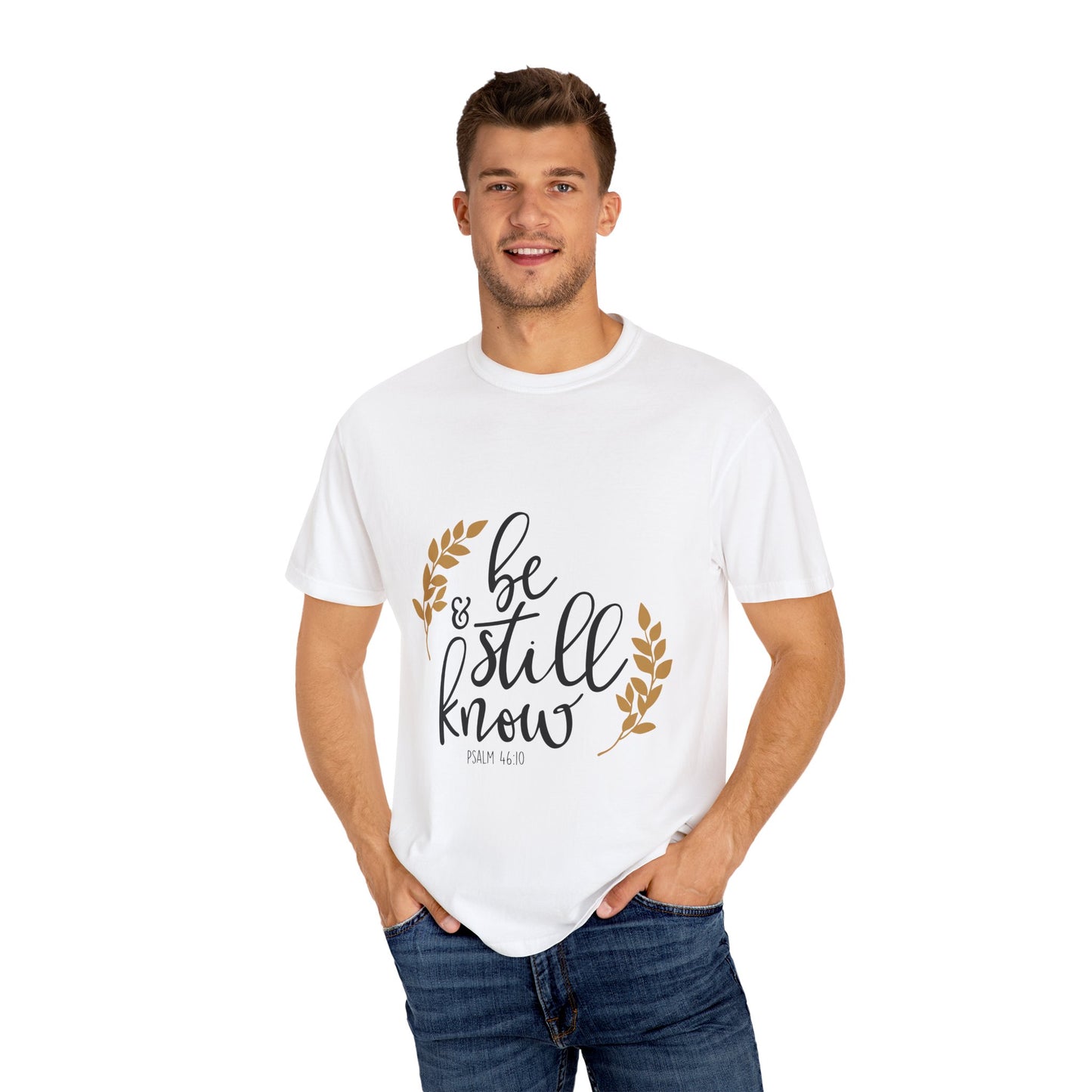Be Still & Know Unisex Garment-Dyed T-Shirt - Inspirational Faith Shirt