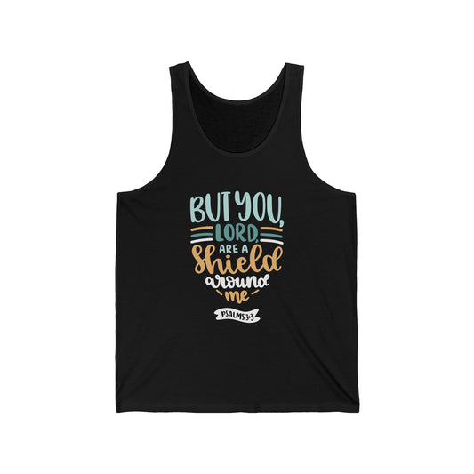 Inspirational Unisex Jersey Tank - "But You, Lord, Are a Shield Around Me" - Christian Shirts and More