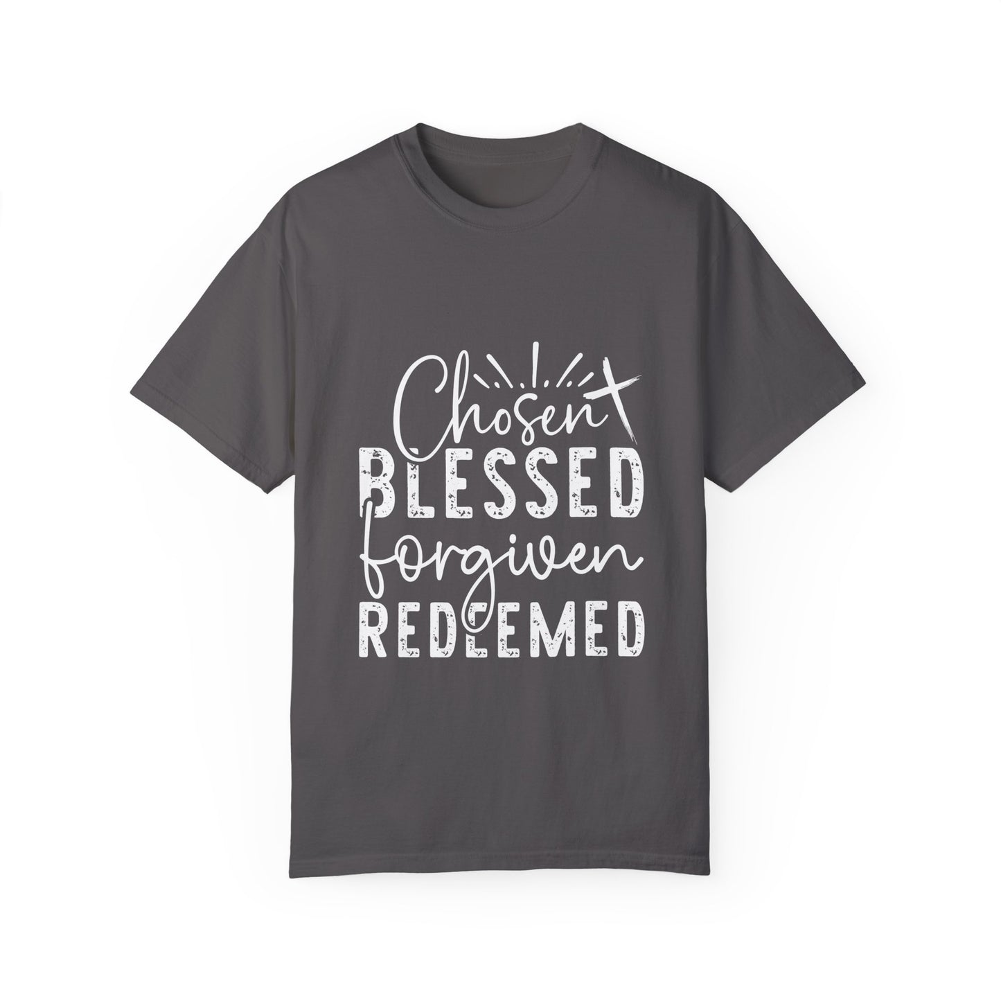 Chosen Blessed Forgiven Redeemed Unisex Garment-Dyed T-Shirt