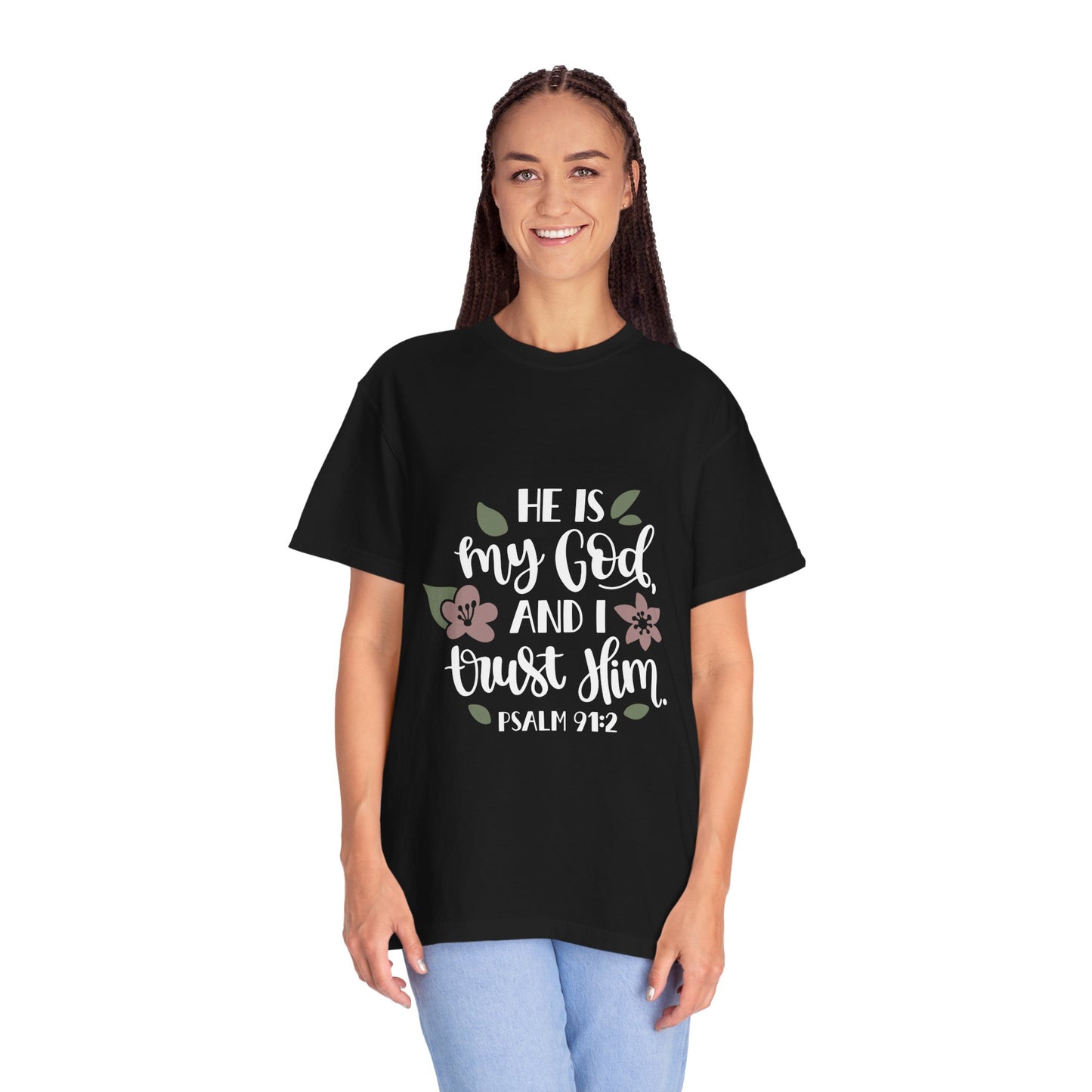 Faith-Inspired Unisex Garment-Dyed T-Shirt - 'He is my God, and I trust Him' Psalm 91:2
