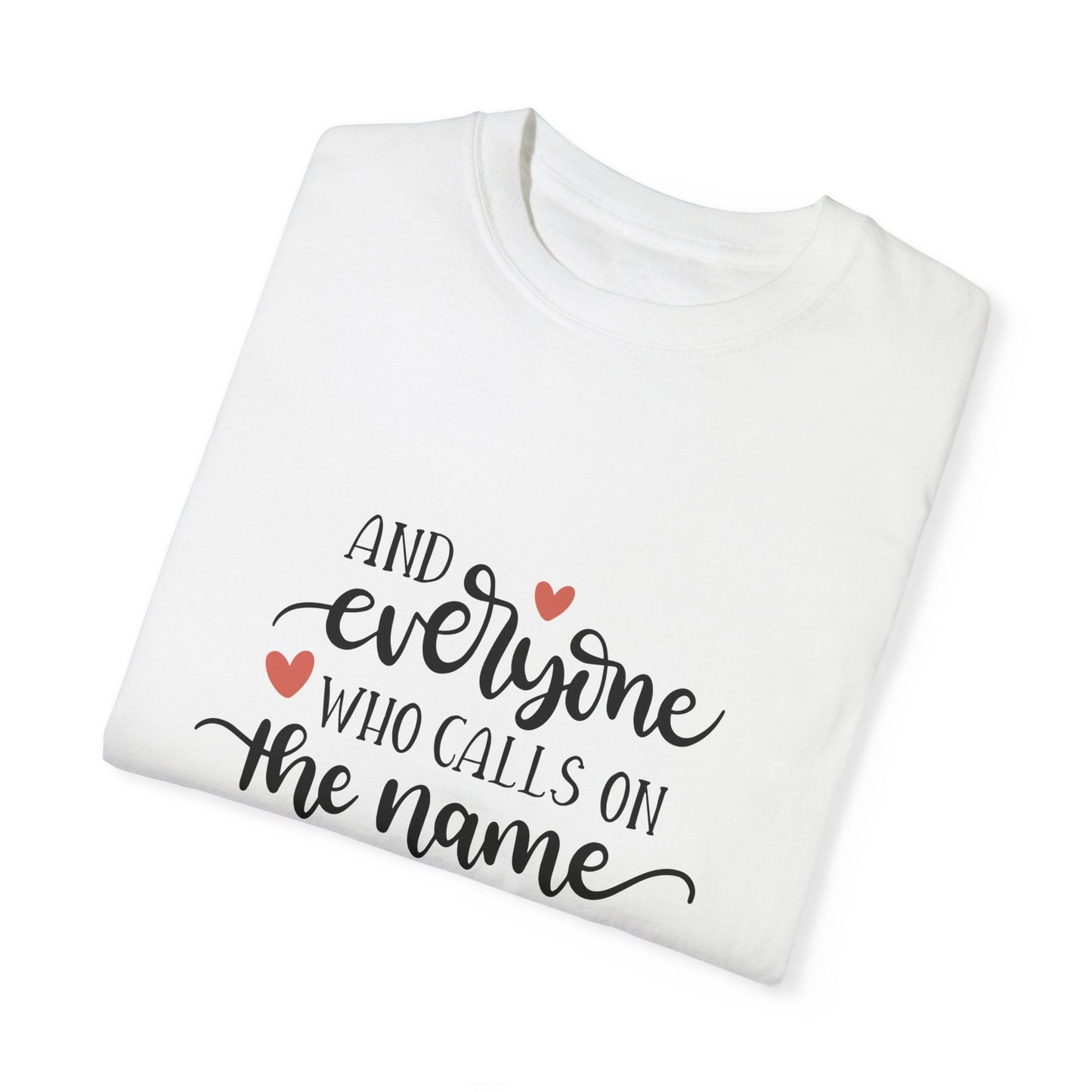 Christian Faith T-Shirt | 'Everyone Who Calls on the Name of the Lord' Design | Unisex Garment-Dyed Tee