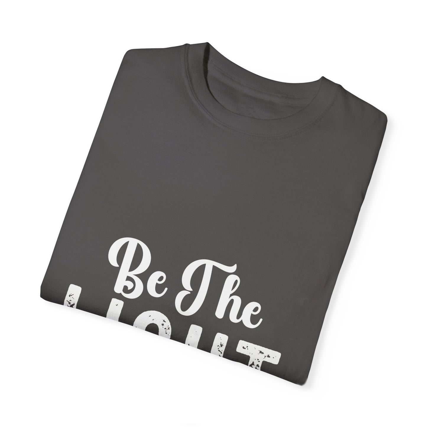 Be The Light Unisex Garment-Dyed T-Shirt - Inspirational Matthew 5:14 Tee