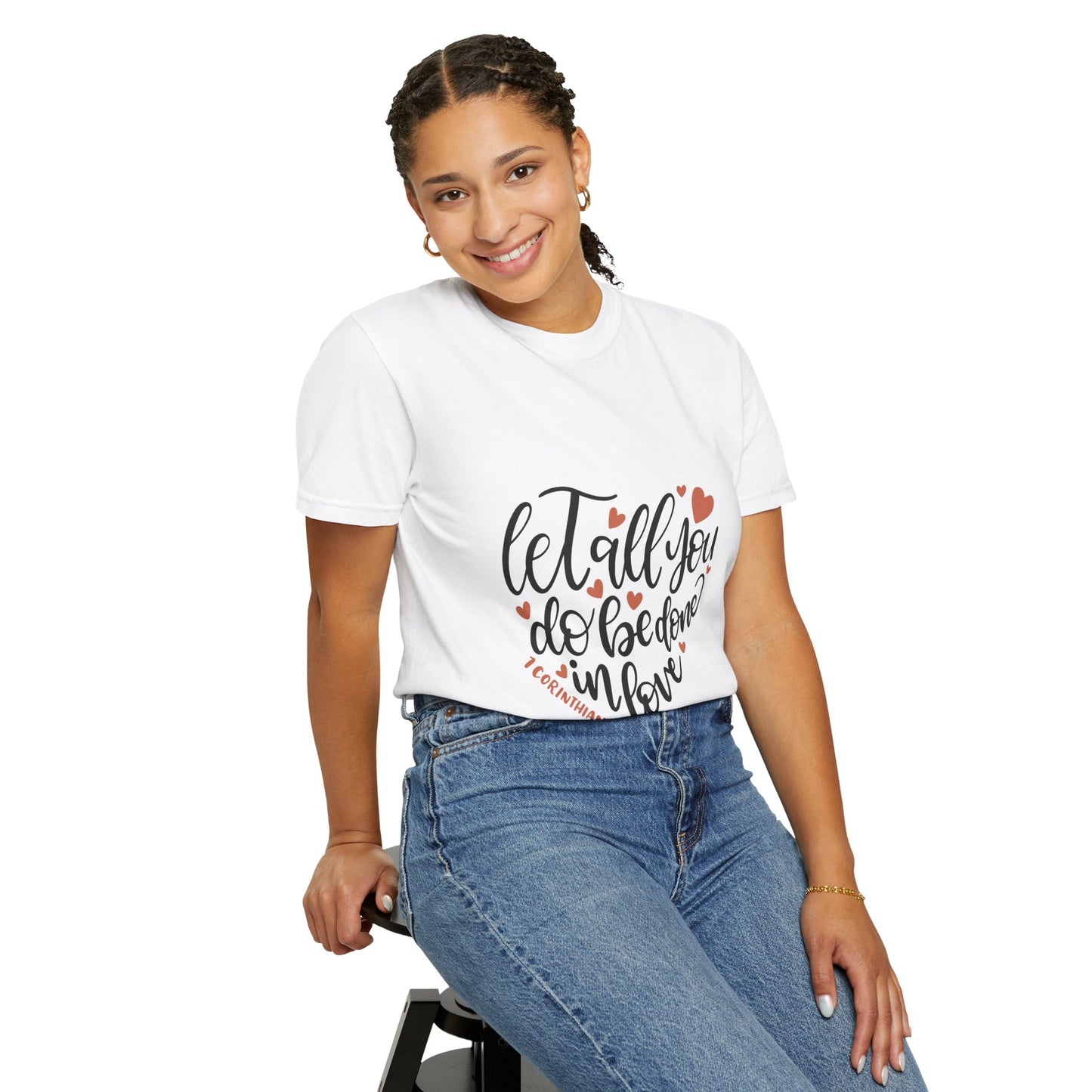 Unisex Garment-Dyed T-Shirt - "Let All You Do Be Done in Love" - Inspirational Christian Apparel