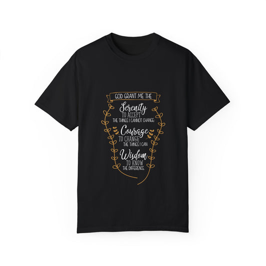 Unisex Garment-Dyed Tee - Serenity Courage Wisdom Inspirational Quote Shirt - Christian Shirts and More
