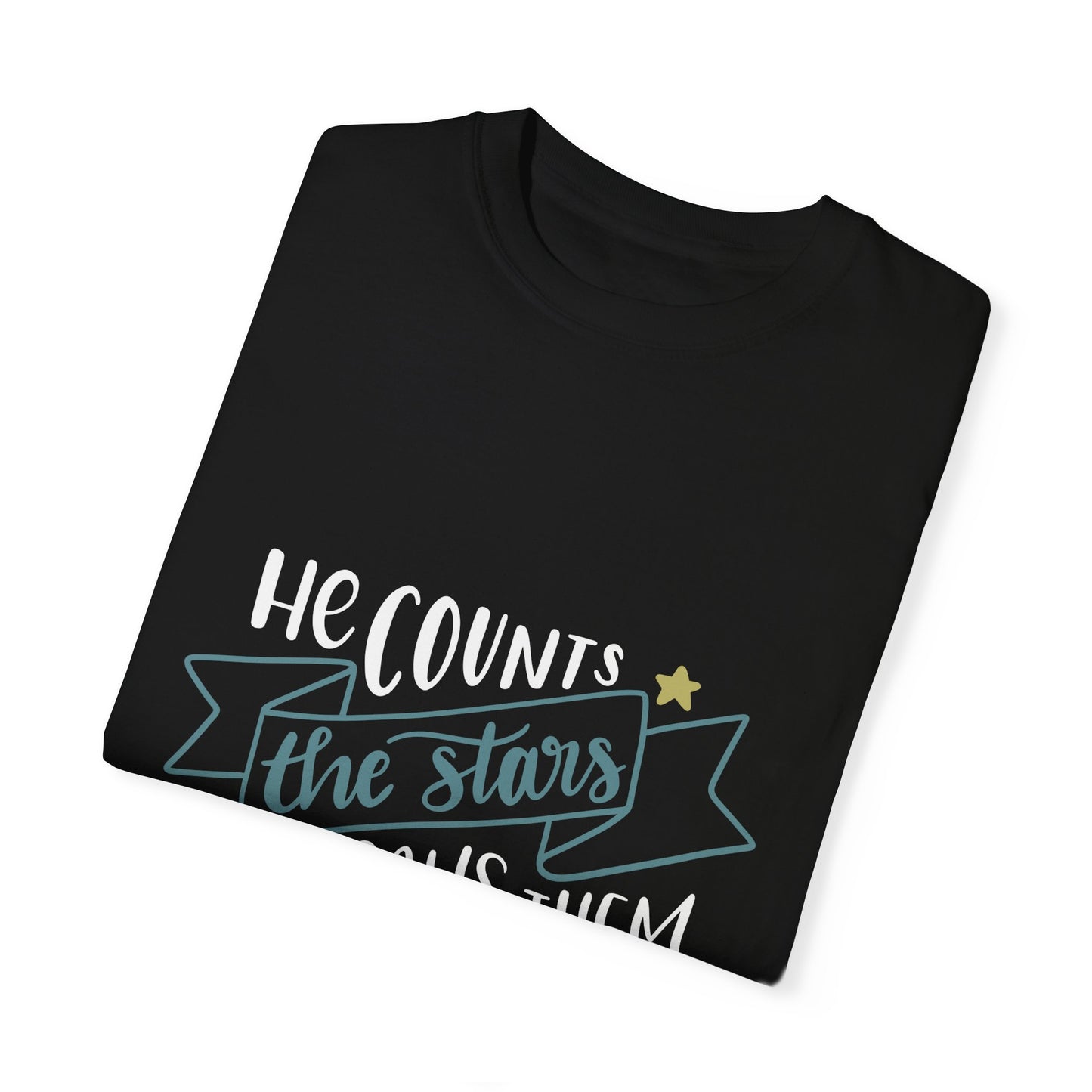 Garment-Dyed Faith T-Shirt - "He Counts the Stars" Psalm 147:4
