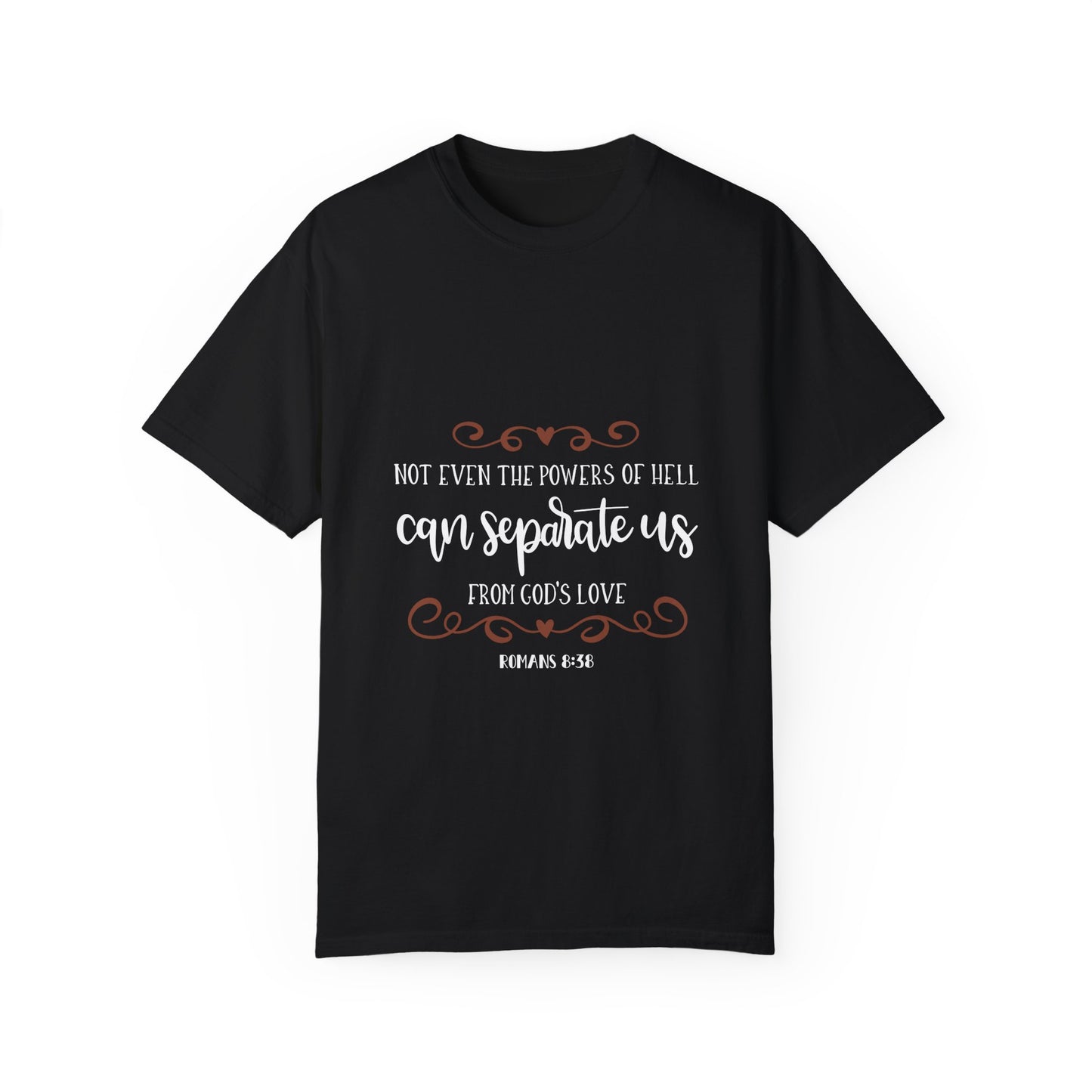 Inspirational Unisex Garment-Dyed T-shirt - Romans 8:38 Design