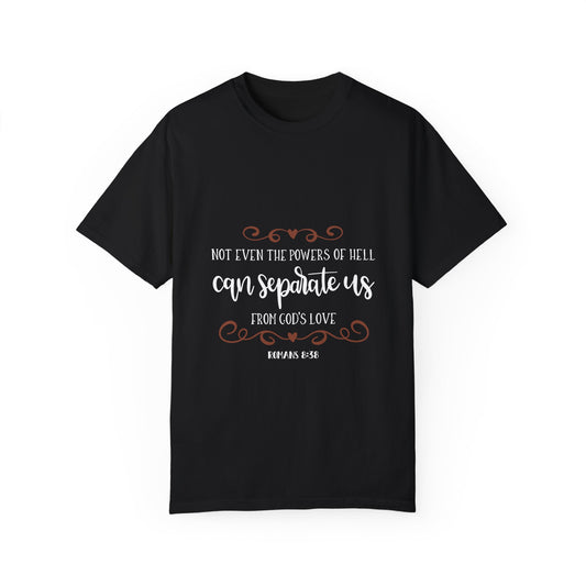 Inspirational Unisex Garment-Dyed T-shirt - Romans 8:38 Design - Christian Shirts and More