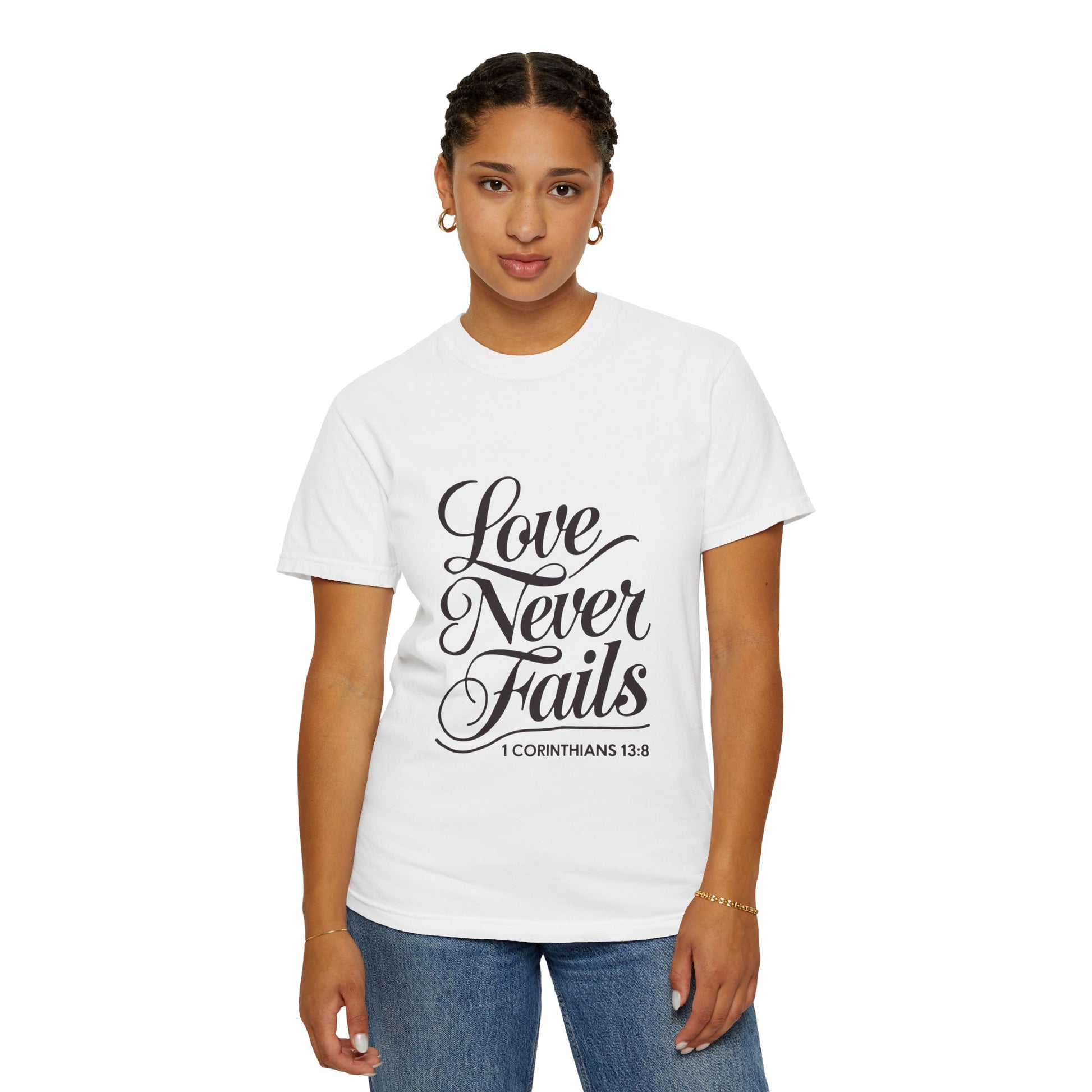 Inspirational Love Never Fails Unisex Garment-Dyed T-Shirt - 1 Corinthians 13:8 - Christian Shirts and More