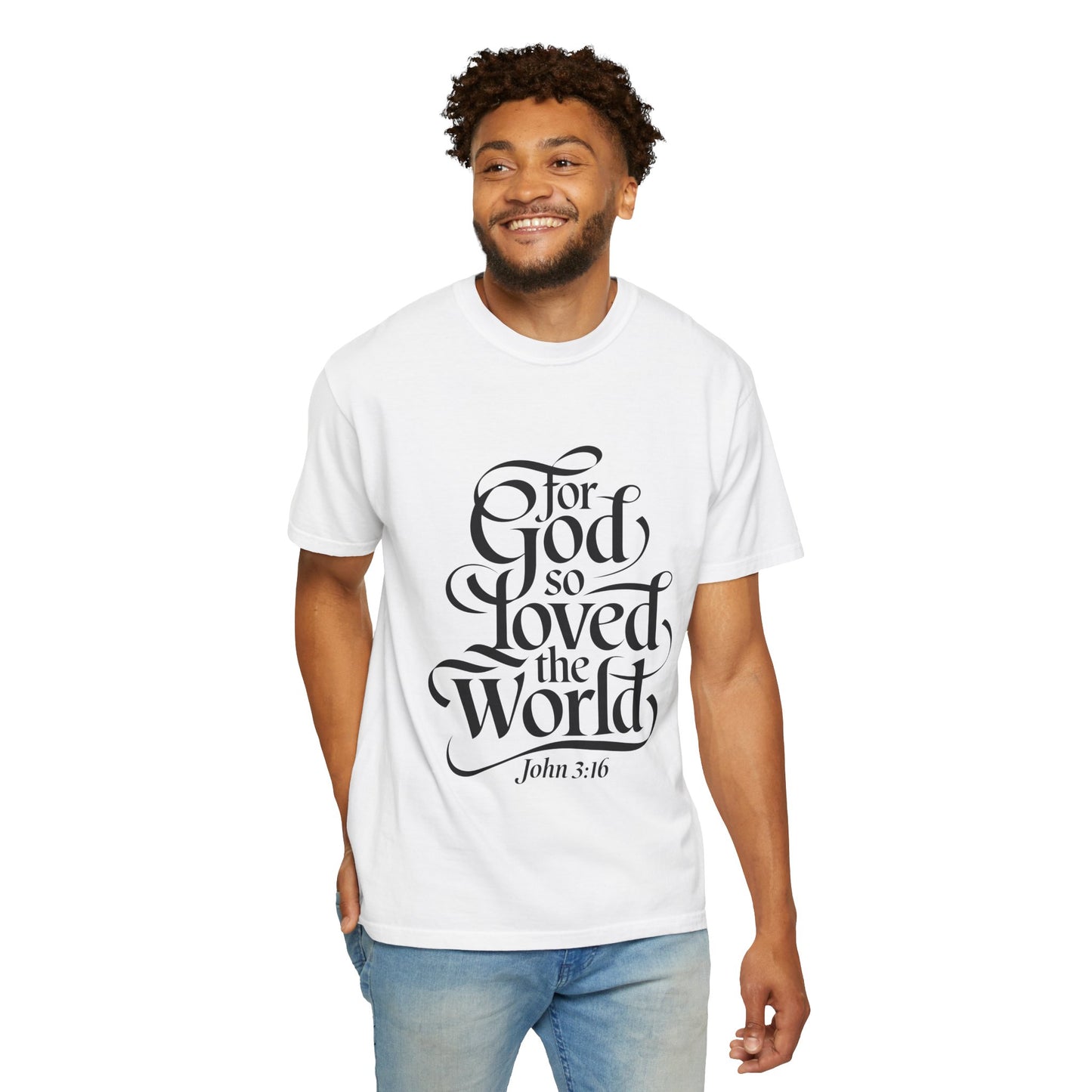 God Loved the World Unisex Garment-Dyed T-Shirt - Christian Shirts and More