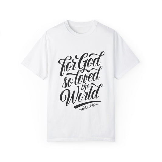 Inspirational Unisex t-shirt - "For God So Loved the World" - Faith-Based Apparel - Christian Shirts and More
