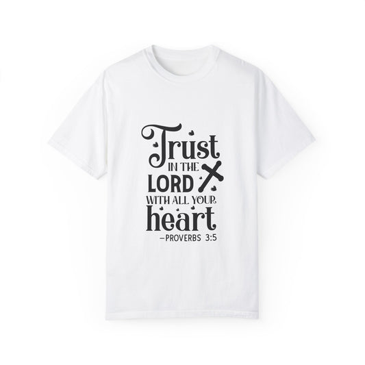 Inspirational Unisex Garment-Dyed T-shirt - 'Trust in the Lord' Proverbs 3:5 - Christian Shirts and More