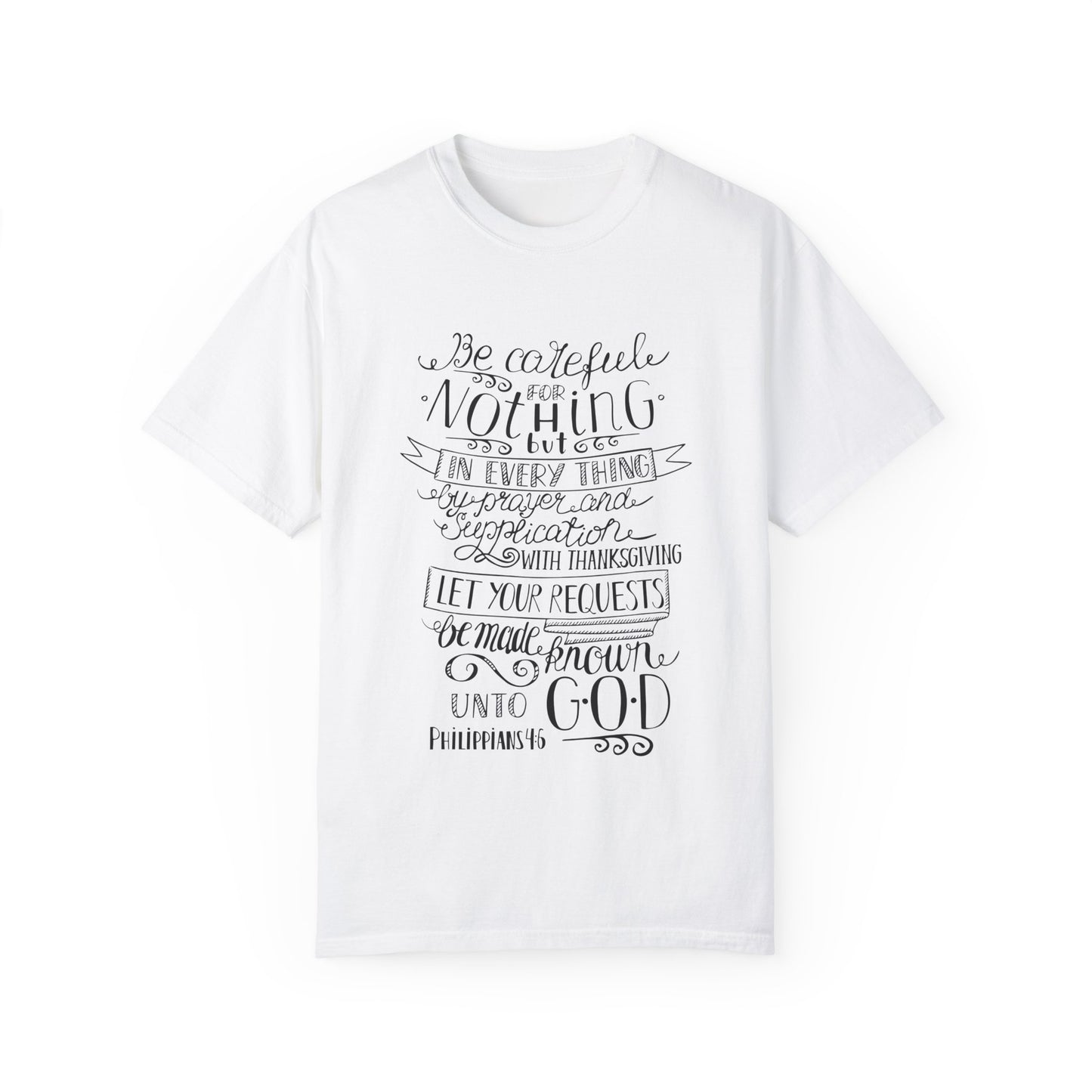 Inspirational Quote Unisex Garment-Dyed T-Shirt - 'Be Careful for Nothing' Philippians 4:6