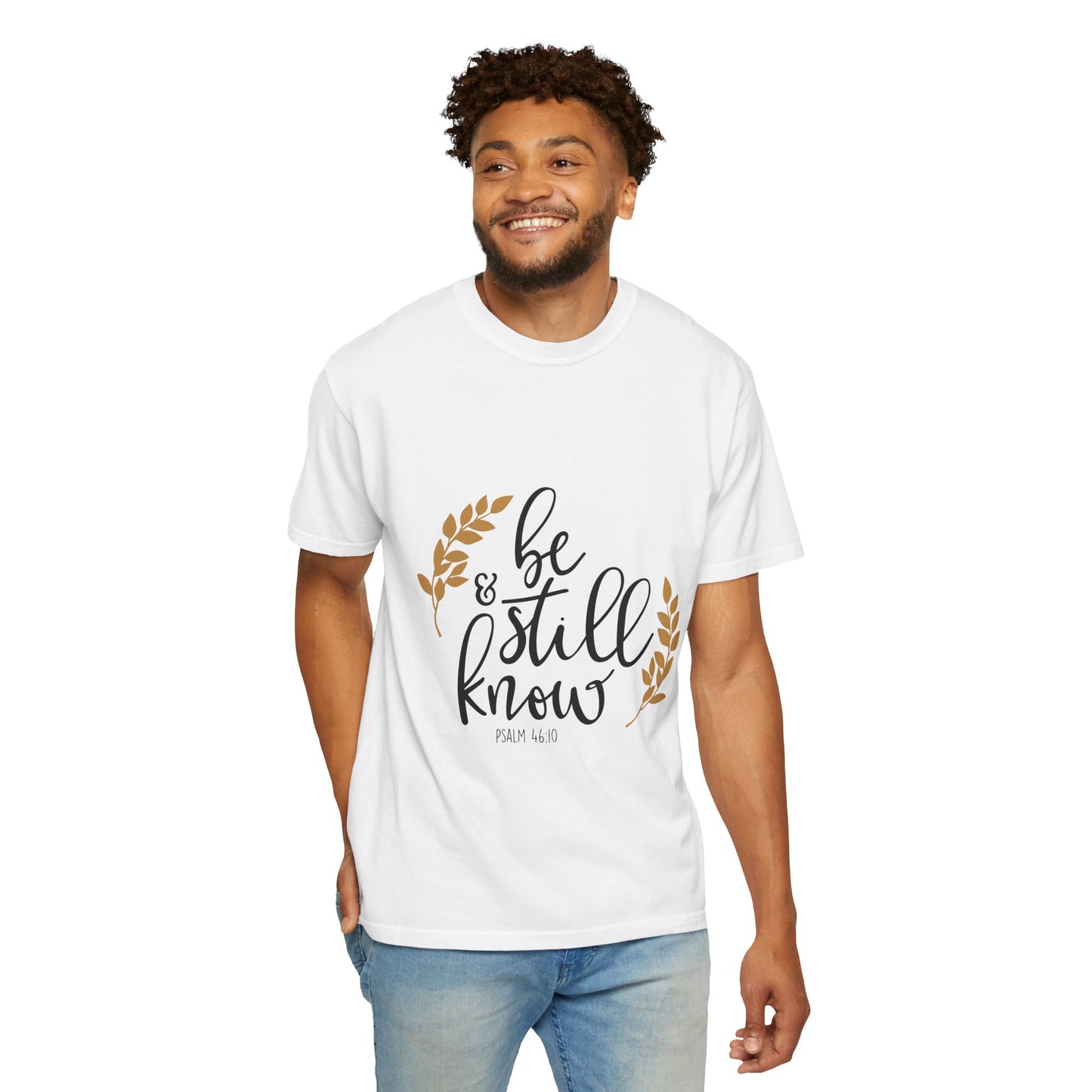 Be Still & Know Unisex Garment-Dyed T-Shirt - Inspirational Faith Shirt
