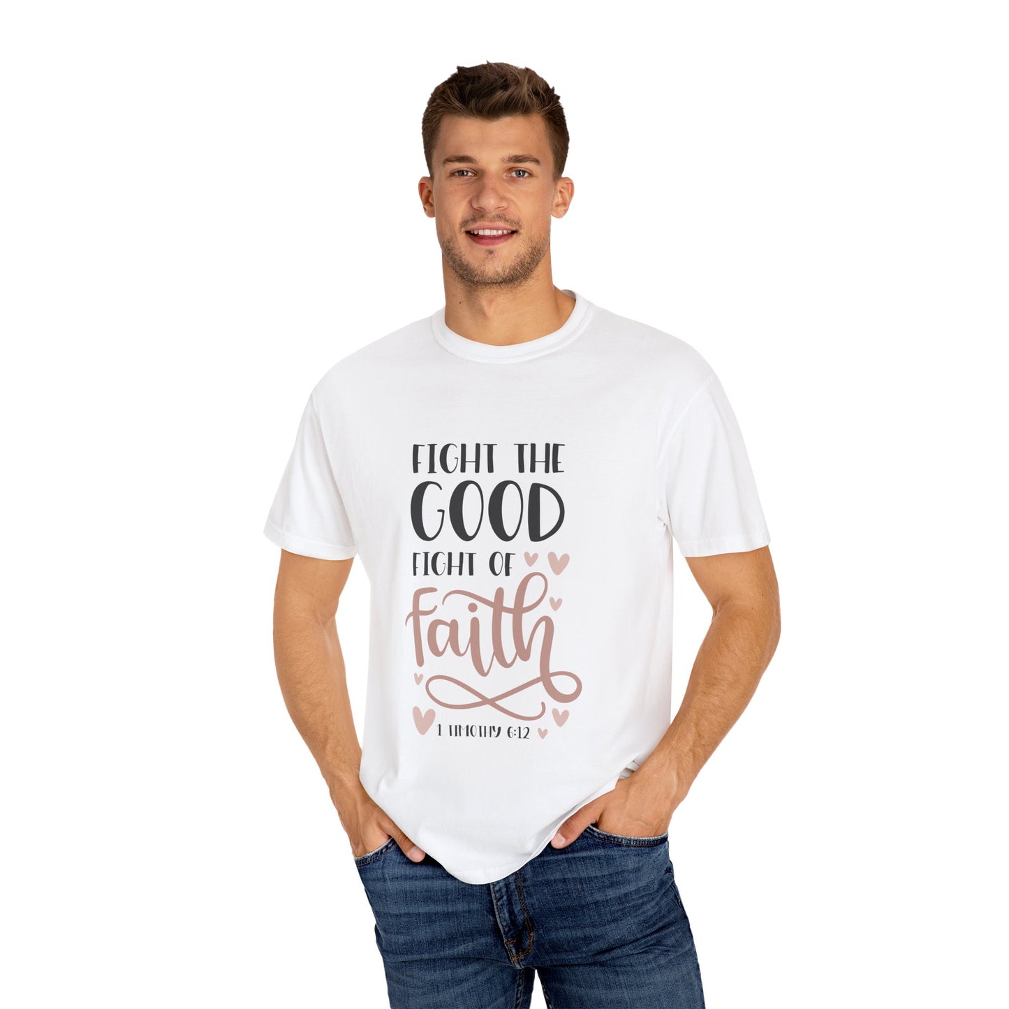 Unisex Fight the Good Fight of Faith T-Shirt - Inspirational Christian Apparel