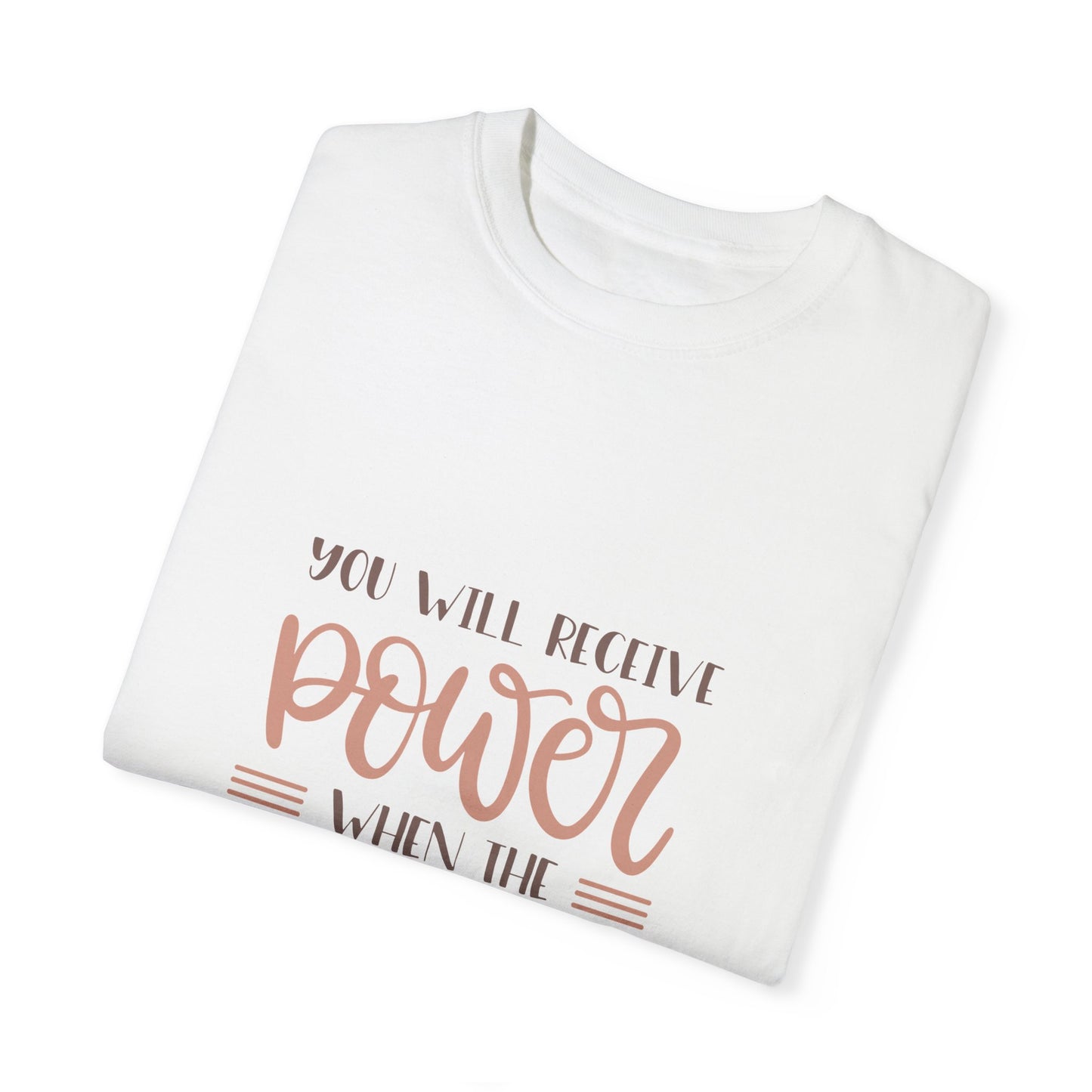 Unisex Garment-Dyed T-Shirt - 'Power When the Holy Spirit Comes' - Inspirational Faith Apparel