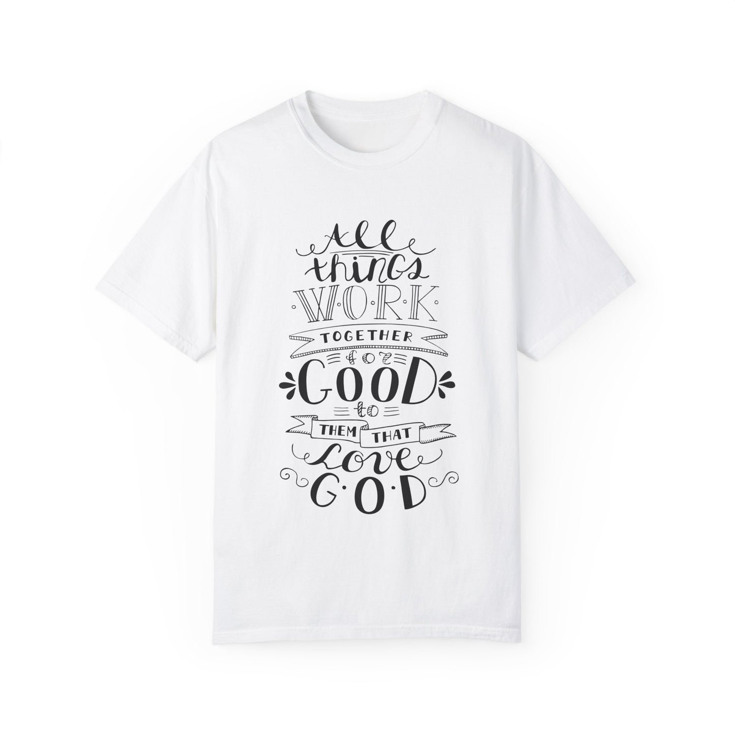 Inspirational Unisex Garment-Dyed T-Shirt – "All Things Work Together for Good"