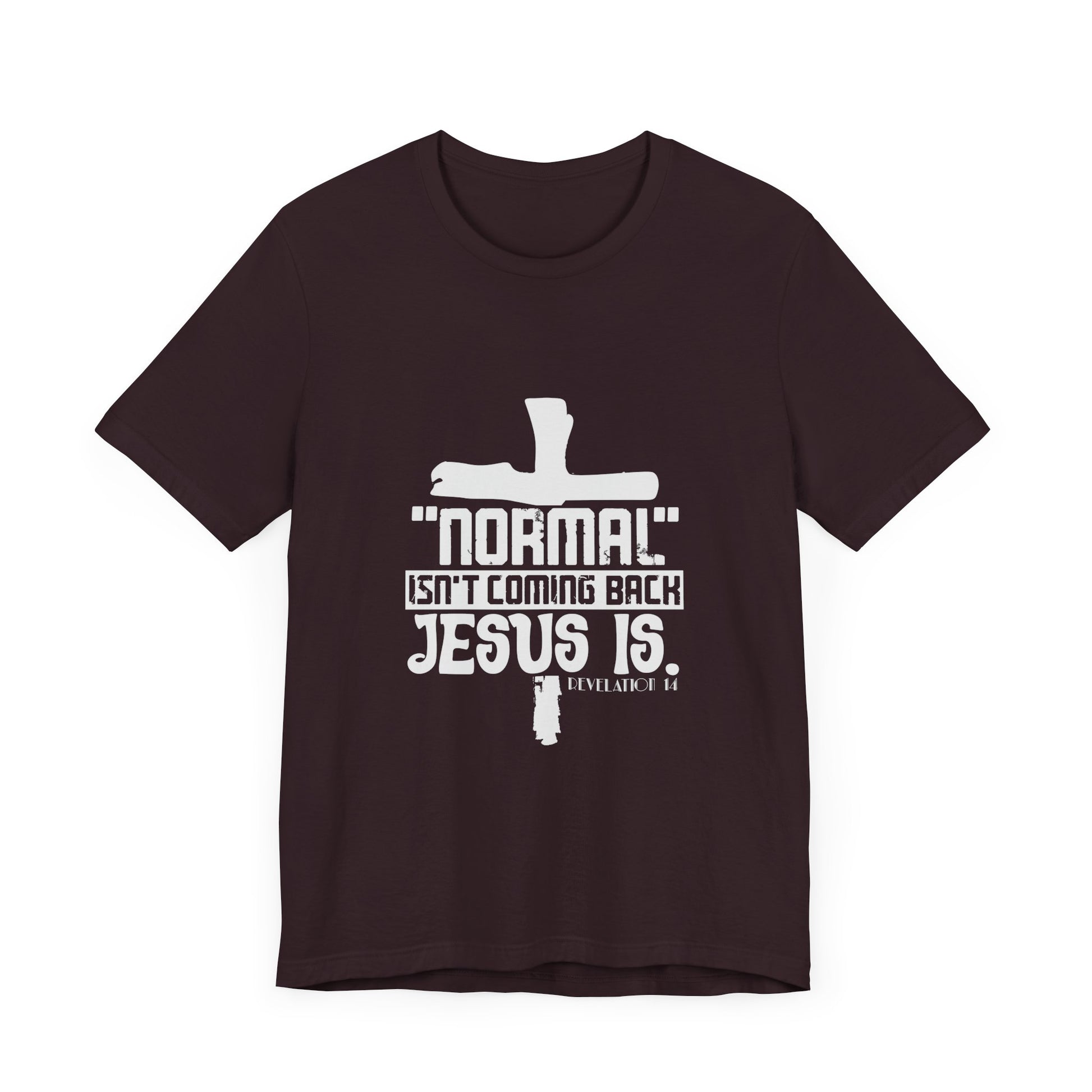 Unisex Religious Quote Tee - "Normal Isn't Coming Back, Jesus Is" - Christian Shirts and More