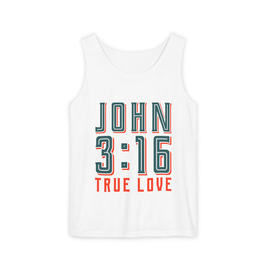 Unisex Garment-Dyed Tank Top - John 3:16 True Love