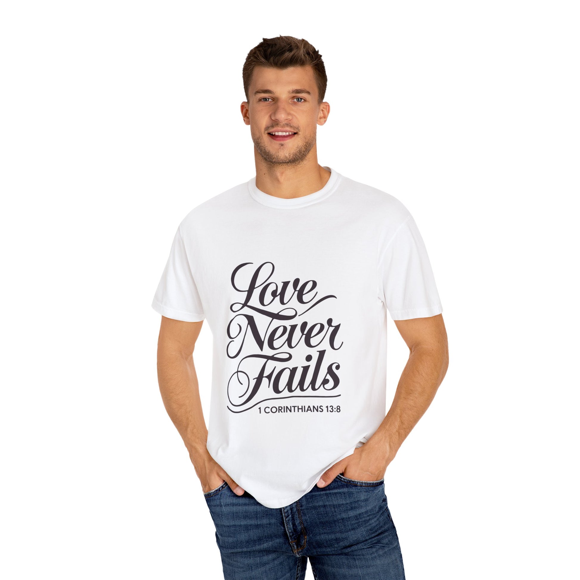 Inspirational Love Never Fails Unisex Garment-Dyed T-Shirt - 1 Corinthians 13:8 - Christian Shirts and More