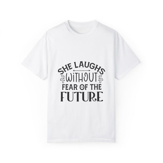 Inspirational Unisex Garment-Dyed T-Shirt - "She Laughs Without Fear of the Future" - Christian Shirts and More
