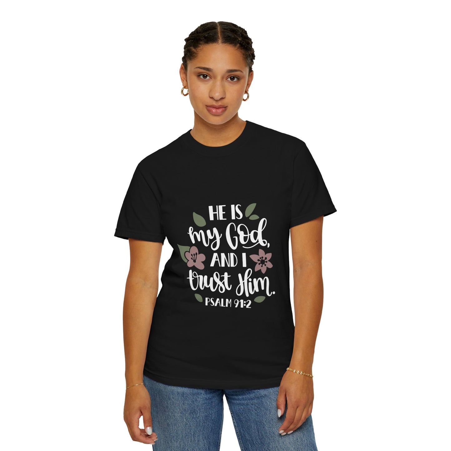 Inspirational Floral T-Shirt - 'He is my God, and I trust Him' - Psalm 91:2