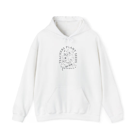 Inspirational Teacher Hoodie - "Teachers Plant Seeds" - Unisex Heavy Blend Sweatshirt - Christian Shirts and More