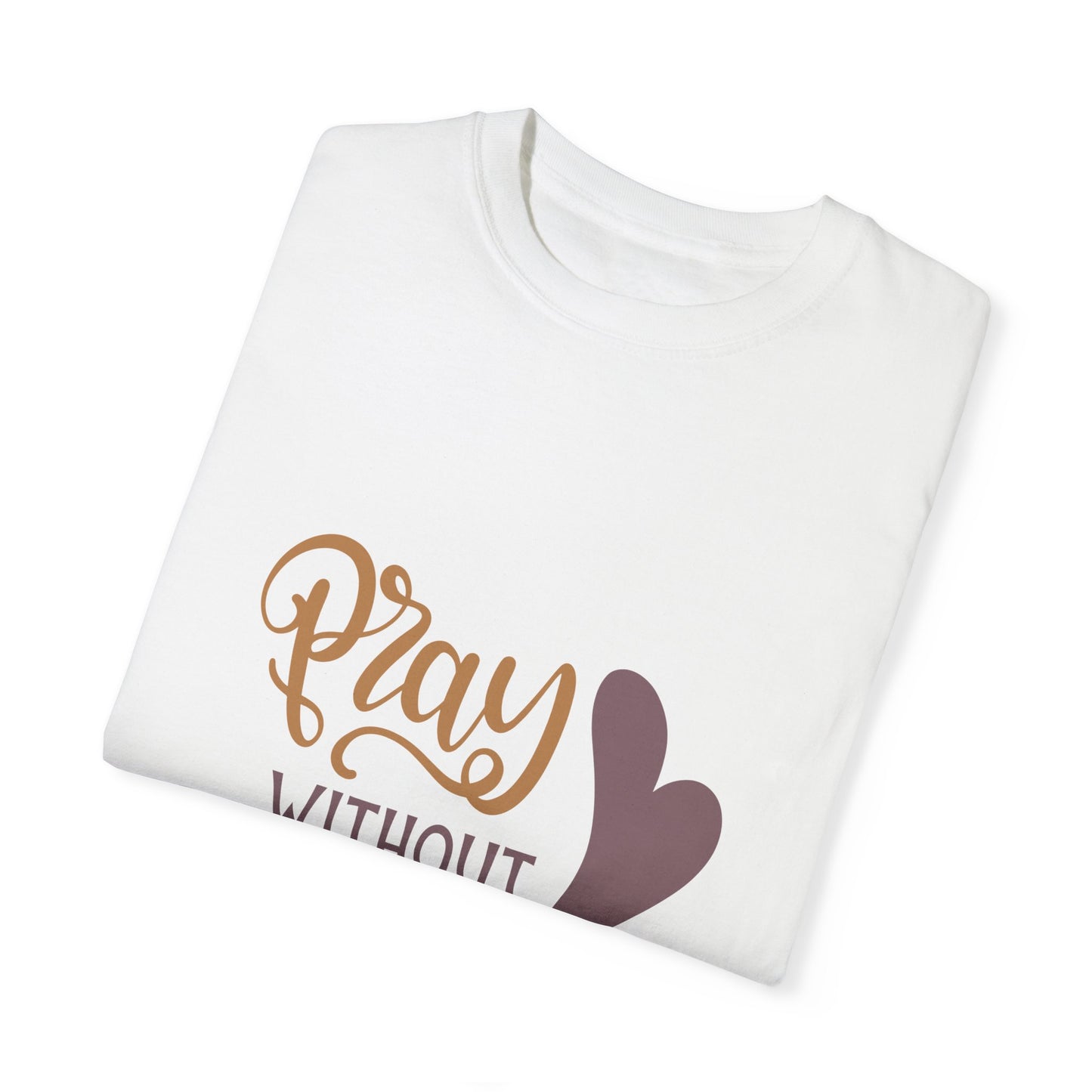Inspirational Unisex Garment-Dyed T-Shirt - "Pray Without Ceasing" - Faith Based Apparel