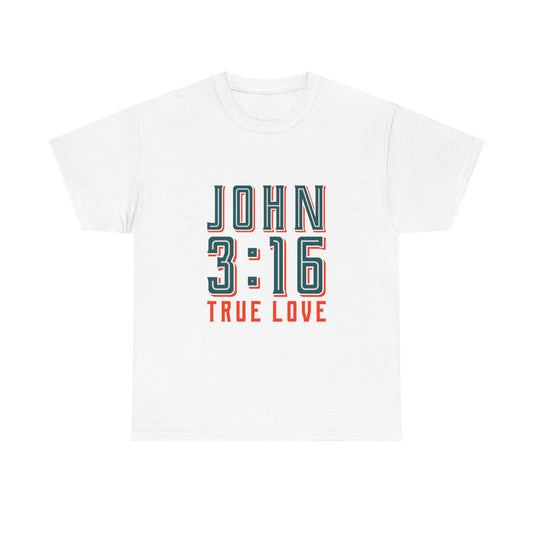 Inspirational Unisex Heavy Cotton Tee - 'John 3:16 True Love' - Christian Shirts and More