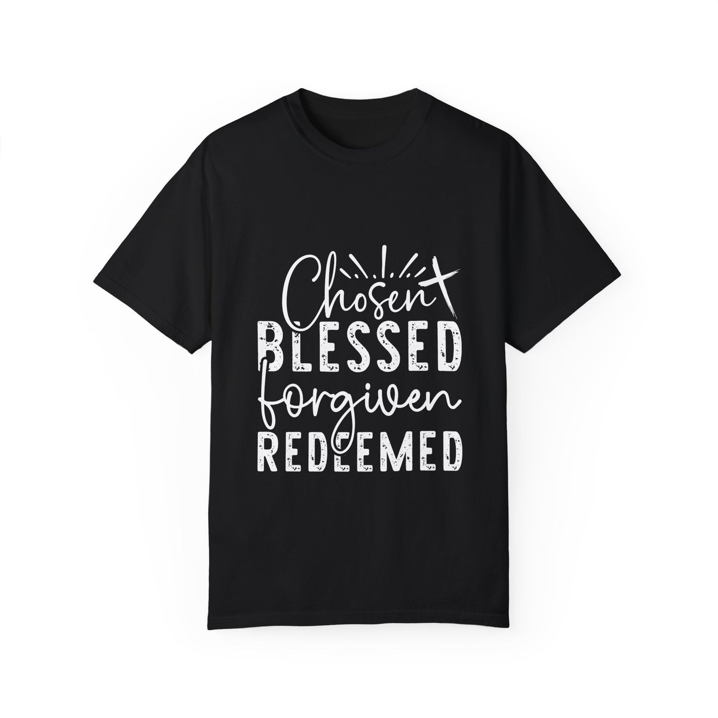 Chosen Blessed Forgiven Redeemed Unisex Garment-Dyed T-Shirt