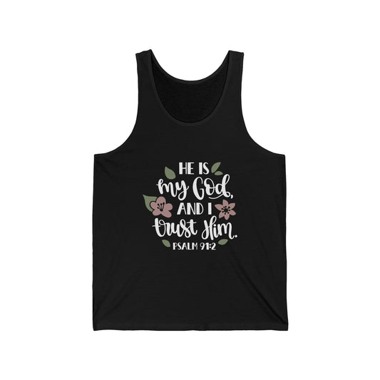 Inspirational Unisex Jersey Tank - 'He is my God, and I trust Him' - Psalm 91:2 - Christian Shirts and More
