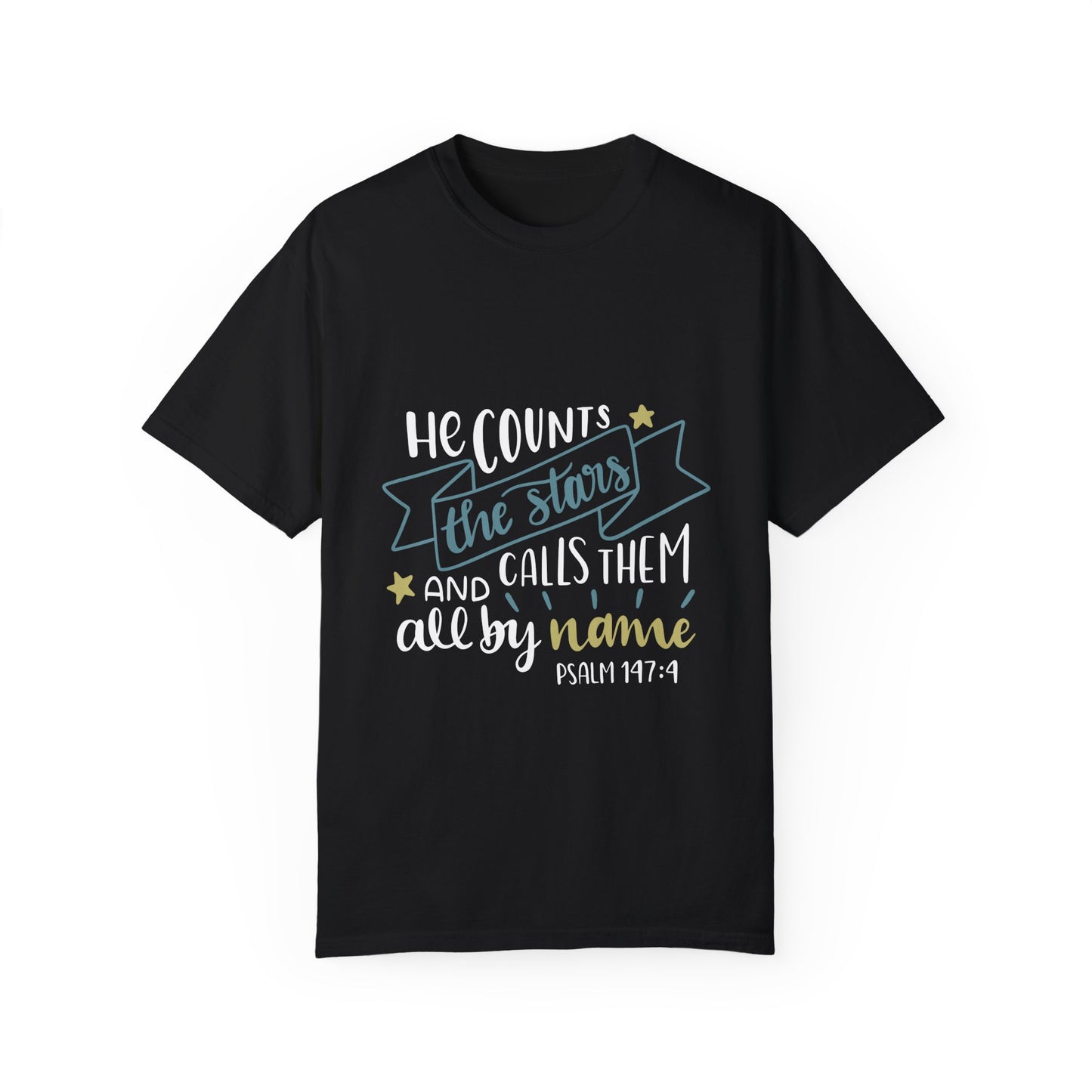 Garment-Dyed Faith T-Shirt - "He Counts the Stars" Psalm 147:4